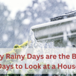 why rainy days are best days to look at houses