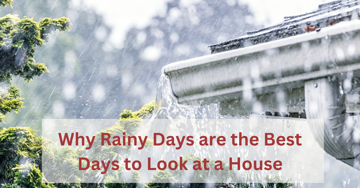 why rainy days are best days to look at houses